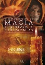 LIBRO COMPLETO DE MAGIA HECHIZOS Y CEREMONIAS | 9788496111592 | GONZALEZ-WIPPLER, MIGENE (1936- ) | Llibreria La Gralla | Librería online de Granollers