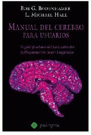 MANUAL DE CEREBRO PARA USUARIOS | 9788496665385 | BODENHAMER, BOB G; HALL, L. MICHAEL | Llibreria La Gralla | Llibreria online de Granollers