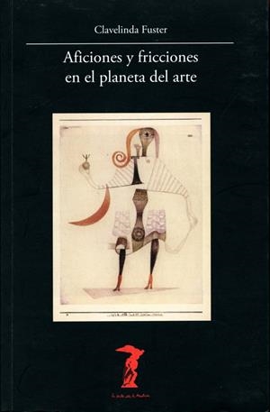 AFICIONES Y FRICCIONES EN EL PLANETA DEL ARTE (BALSA MEDUSA) | 9788477746874 | FUSTER, CLAVELINDA | Llibreria La Gralla | Librería online de Granollers