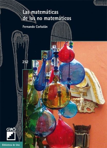 MATEMATICAS DE LOS NO MATEMATICOS, LAS | 9788478276493 | CORBALAN, FERNANDO | Llibreria La Gralla | Llibreria online de Granollers