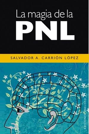 MAGIA DEL PNL, LA | 9788497774956 | CARRION LOPEZ, SALVADOR A. | Llibreria La Gralla | Librería online de Granollers