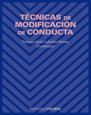 TECNICAS DE MODIFICACION DE CONDUCTA | 9788436822298 | LABRADOR ENCINAS, FRANCISCO JAVIER | Llibreria La Gralla | Librería online de Granollers