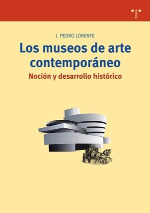 MUSEOS DE ARTE CONTEMPORANEO, LOS | 9788497043793 | LORENTE, J. PEDRO | Llibreria La Gralla | Llibreria online de Granollers