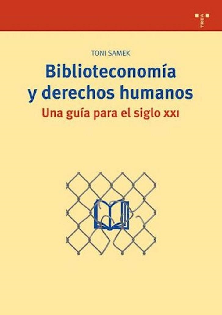 BIBLIOTECONOMIA Y DERECHOS HUMANOS.UNA GUIA PARA EL SIGLOXXI | 9788497043946 | SAMEK, TONI | Llibreria La Gralla | Llibreria online de Granollers