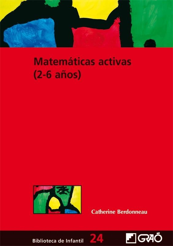 MATEMATICAS ACTIVAS 2-6 AÑOS | 9788478276455 | BERDONNEAU, CATHERINE | Llibreria La Gralla | Llibreria online de Granollers