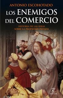 ENEMIGOS DEL COMERCIO, LOS. HISTORIA DE LAS IDEAS SOBRE LA P | 9788467029772 | ESCOHOTADO, ANTONIO | Llibreria La Gralla | Librería online de Granollers