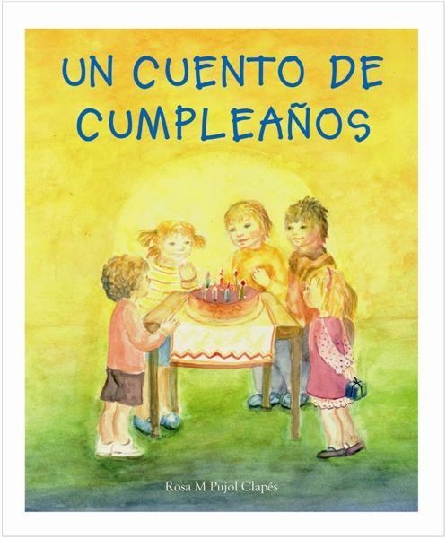 CUENTO DE CUMPLEAÑOS, UN | 9788489825635 | PUJOL CLAPES, ROSA M. | Llibreria La Gralla | Librería online de Granollers