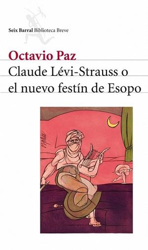 CLAUDE LEVI STRAUSS I EL NUEVO FESTIN DE ESOPO | 9788432212550 | PAZ, OCTAVIO | Llibreria La Gralla | Librería online de Granollers