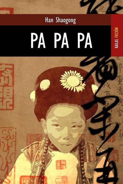 PA PA PA | 9788489624535 | HAN, SHAOGONG (1953- ) | Llibreria La Gralla | Librería online de Granollers
