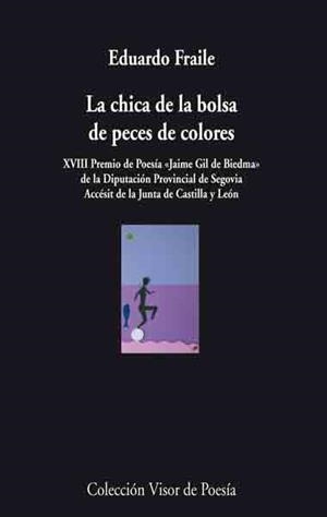 CHICA DE LA BOLSA DE PECES DE COLORES, LA (VISOR POESIA 706) | 9788498957068 | FRAILE, EDUARDO | Llibreria La Gralla | Librería online de Granollers