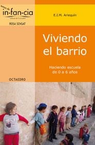 VIVIENDO EL BARRIO. HACIENDO ESCUELA DE 0 A 6 AÑOS | 9788480630139 | ARLEQUIN, E.I.M. | Llibreria La Gralla | Librería online de Granollers