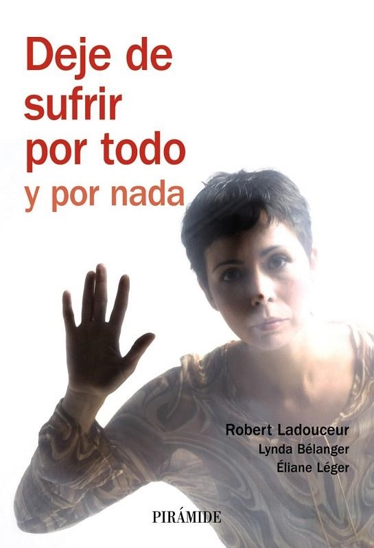 DEJE DE SUFRIR POR TODO Y POR NADA | 9788436822410 | LADOUCEUR, ROBERT | Llibreria La Gralla | Librería online de Granollers