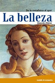 BELLEZA, LA. DE LA METAFISICA AL SPOT | 9788480630658 | WALTZER MOSCOWIC, ALEJANDRA | Llibreria La Gralla | Librería online de Granollers