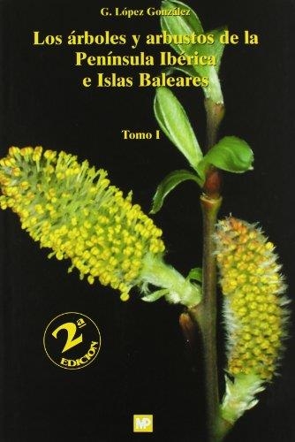 ARBOLES Y ARBUSTOS DE LA PENINSULA IBERICA E ISLAS BALEARES | 9788484762720 | LOPEZ GONZALEZ, G. | Llibreria La Gralla | Llibreria online de Granollers