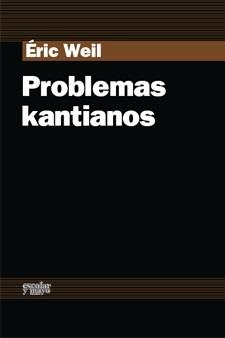 PROBLEMAS KANTIANOS | 9788493611187 | WEIL, ERIC | Llibreria La Gralla | Librería online de Granollers