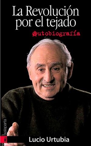 REVOLUCION POR EL TEJADO | 9788481365320 | URTUBIA, LUCIO | Llibreria La Gralla | Llibreria online de Granollers