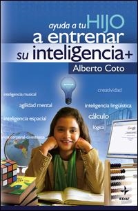 AYUDA A TU HIJO A ENTRENAR SU INTELIGENCIA | 9788441420991 | COTO, ALBERTO | Llibreria La Gralla | Librería online de Granollers