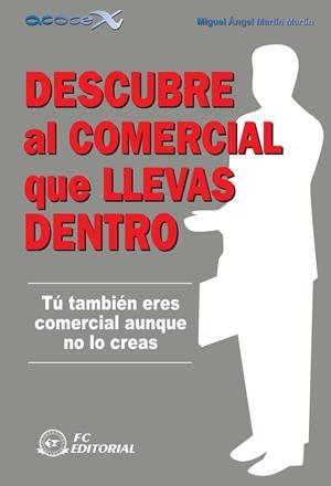 DESCUBRE AL COMERCIAL QUE LLEVAS DENTRO | 9788496743755 | MARTIN MARTIN, MIGUEL ANGEL | Llibreria La Gralla | Librería online de Granollers