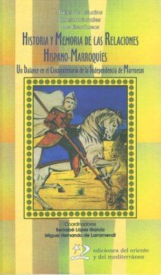 HISTORIA Y MEMORIA DE LAS RELACIOENS HISPANO-MARROQUÍES | 9788496327467 | LÓPEZ GARCÍA, BERNABÉ  | Llibreria La Gralla | Llibreria online de Granollers