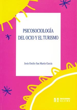 PSICOSOCIOLOGIA DEL OCIO Y DEL TURISMO | 9788487767661 | SAN MARTIN,  JESUS EMILIO | Llibreria La Gralla | Librería online de Granollers