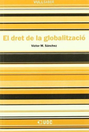 DRET DE LA GLOBALITZACIO, EL (VULL SABER,87) | 9788497887663 | SANCHEZ, VICTOR M. | Llibreria La Gralla | Llibreria online de Granollers