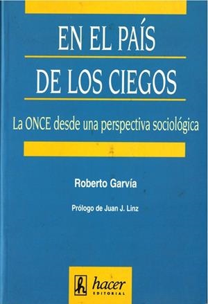 EN EL PAIS DE LOS CIEGOS.LA ONCE DESDE UNA PERSPEC | 9788488711212 | GARVIA, ROBERTO | Llibreria La Gralla | Librería online de Granollers