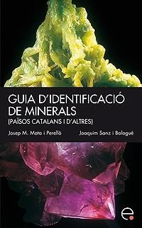 GUIA D'IDENTIFICACIO DE MINERALS | 9788483019023 | MATA, JOSEP M. / SANZ, JOAQUIM | Llibreria La Gralla | Librería online de Granollers