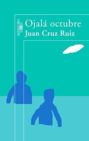OJALA OCTUBRE | 9788420471761 | CRUZ RUIZ, JUAN | Llibreria La Gralla | Librería online de Granollers