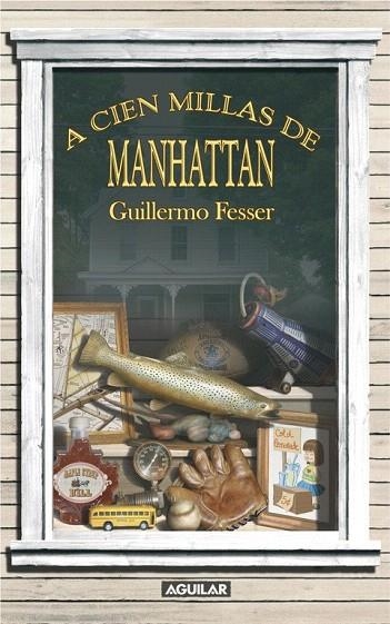 A CIEN MILLAS DE MANHATTAN | 9788403098992 | FESSER, GUILLERMO (1960- ) | Llibreria La Gralla | Librería online de Granollers