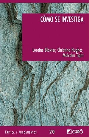 COMO SE INVESTIGA (CRITICA Y FUNDAMENTOS) | 9788478276271 | BLAXTER, L; HUGHES, C; TIGHT, M. | Llibreria La Gralla | Llibreria online de Granollers