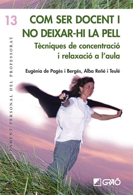 COM SER DOCENT I NO DEIXAR-HI LA PELL. TECNIQUES DE CONCENTR | 9788478275359 | PAGES I BERGES, EUGENIA / REÑE I TEULE, ALBA | Llibreria La Gralla | Llibreria online de Granollers