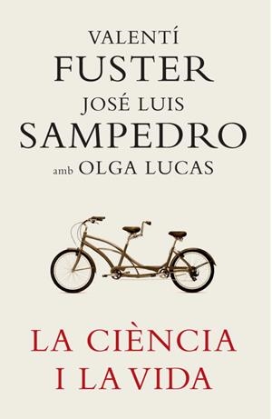 CIENCIA I LA VIDA, LA | 9788401387180 | FUSTER, VALENTI; SAMPEDRO, JOSE LUIS; LUCAS, OLGA | Llibreria La Gralla | Librería online de Granollers