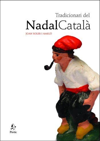 TRADICIONARI DEL NADAL CATALA | 9788498090369 | SOLER I AMIGO, JOAN | Llibreria La Gralla | Librería online de Granollers