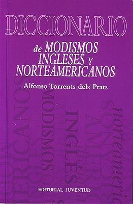 DICCIONARIO DE MODISMOS INGLESES Y NORTEAMERICANOS | 9788426108388 | Llibreria La Gralla | Llibreria online de Granollers