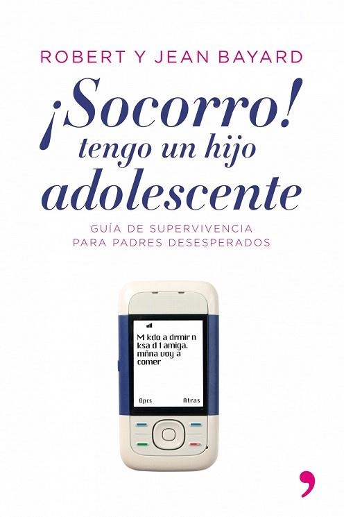 SOCORRO TENGO UN HIJO ADOLESCENTE | 9788484605799 | BAYARD, ROBERT; BAYARD, JEAN | Llibreria La Gralla | Llibreria online de Granollers