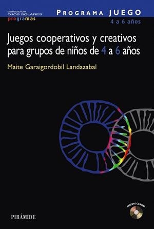 PROGRAMA JUEGO 4 A 6 AÑOS. JUEGOS COOPERATIVOS Y CREATIVOS | 9788436821307 | GARAIGORDOBIL LANDAZABAL, MAITE | Llibreria La Gralla | Librería online de Granollers