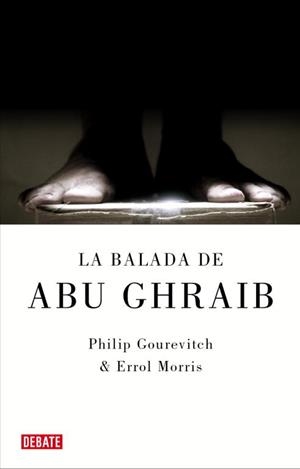 BALADA DE ABU GHRAIB, LA | 9788483067604 | GOUREVITCH, PHILIP / MORRIS, ERROL | Llibreria La Gralla | Llibreria online de Granollers