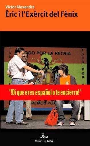 ERIC I L'EXERCIT DEL FENIX. L'OBRA DE TEATRE | 9788484379669 | ALEXANDRE, VICTOR | Llibreria La Gralla | Librería online de Granollers