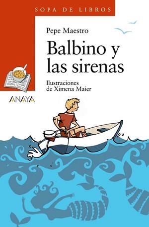 BALBINO Y LAS SIRENAS (SOPA LIBROS NARANJA 131) | 9788466777407 | MAESTRO, PEPE | Llibreria La Gralla | Librería online de Granollers