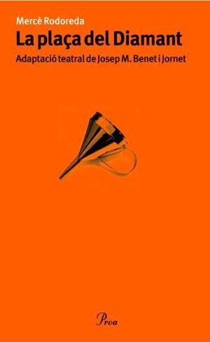 PLAÇA DEL DIAMANT, LA. ADAPTACIO TEATRAL DE JOSEP M. BENET | 9788484370482 | RODOREDA, MERCE | Llibreria La Gralla | Llibreria online de Granollers