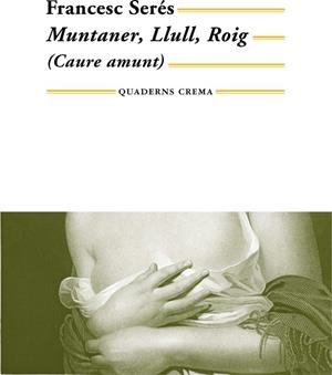 CAURE AMUNT MUNTANER LLULL ROIG | 9788477274629 | SERES, FRANCESC | Llibreria La Gralla | Librería online de Granollers