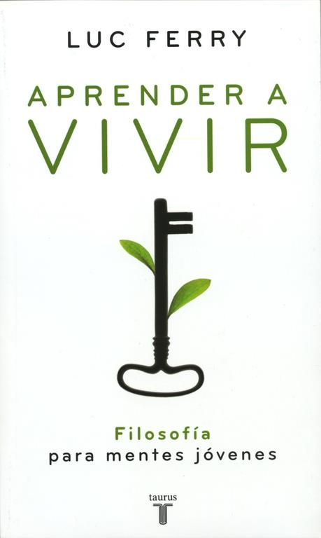 APRENDER A VIVIR. FILOSOFIA PARA MENTES JOVENES | 9788430606276 | FERRY, LUC | Llibreria La Gralla | Librería online de Granollers