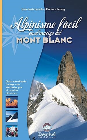 ALPINISMO FACIL EN EL MACIZO DEL MONT BLANC | 9788498290806 | LAROCHE, JEAN LOUIS / LELONG, FLORENCE | Llibreria La Gralla | Librería online de Granollers