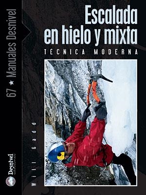 ESCALADA EN HIELO Y MIXTA. TECNICA MODERNA | 9788498290516 | GADD, WILL | Llibreria La Gralla | Llibreria online de Granollers