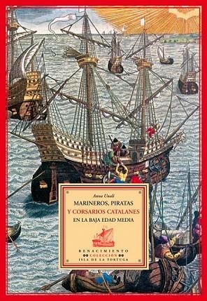 MARINEROS PIRATAS Y CORSARIOS CATALANES EN LA BAJA EDAD MEDI | 9788484722373 | UNALI, ANNA | Llibreria La Gralla | Librería online de Granollers