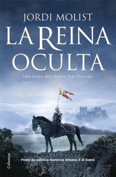REINA OCULTA, LA (CATALA-PREMI ALFONSO X NOVELA HISTORICA) | 9788466408004 | MOLIST, JORDI | Llibreria La Gralla | Librería online de Granollers