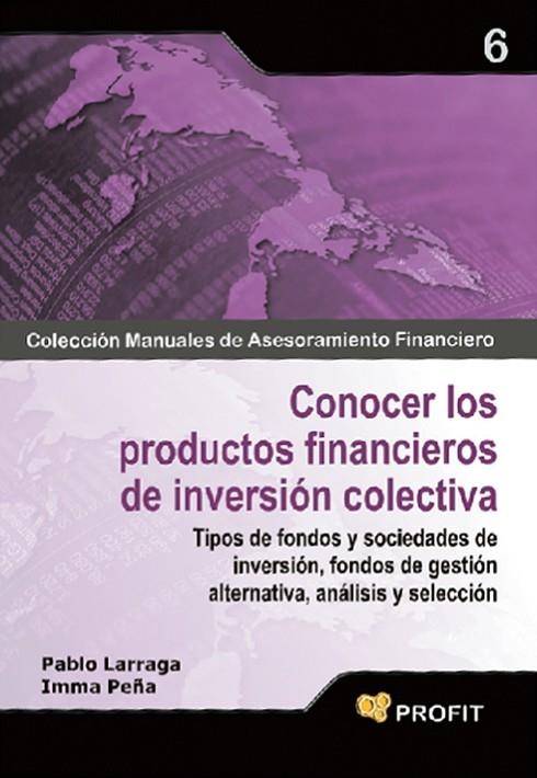 CONOCER LOS PRODUCTOS FINANCIEROS DE INVERSION COLECTIVA | 9788496998711 | LARRAGA, PABLO / PEÑA, INMA | Llibreria La Gralla | Llibreria online de Granollers