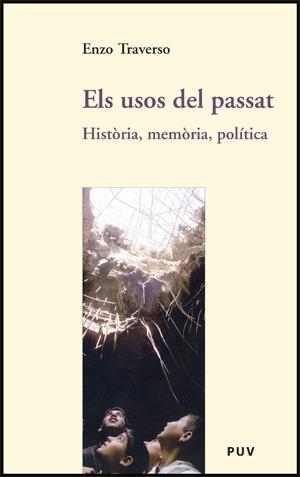 USOS DEL PASSAT, ELS: HISTORIA MEMORIA POLITICA | 9788437064383 | TRAVERSO, ENZO | Llibreria La Gralla | Llibreria online de Granollers