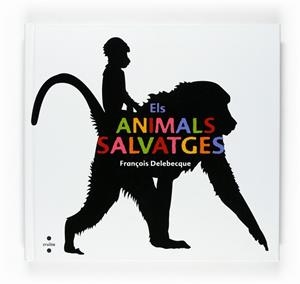 ANIMALS SALVATGES, ELS | 9788466120258 | DELEBECQUE, FRANÇOIS | Llibreria La Gralla | Librería online de Granollers