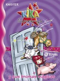 KIKA SUPERBRUJA Y SUS BROMAS MAGICAS(VOLUM,17) | 9788421696972 | KNISTER | Llibreria La Gralla | Llibreria online de Granollers